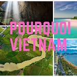 Pourquoi voyager au Vietnam ? Pourquoi le Vietnam est-il célèbre ? Pourquoi voyager au Vietnam ? Pourquoi le Vietnam est-il célèbre ?