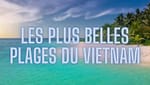 Les plus belles plages du Vietnam (2022) les plus belles plages du Vietnam