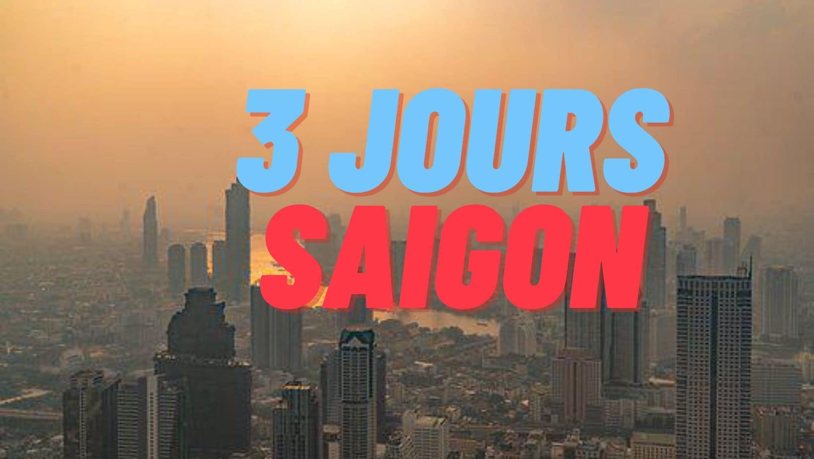 Itinéraire des 3 jours à Ho Chi Minh Ville - meilleures choses à faire à Ho Chi Minh-Ville en 3 jours